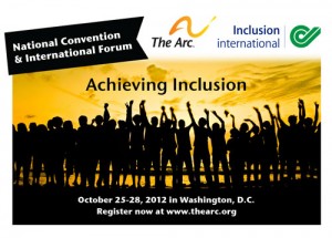 National Convention and International Forum, The Arc, Inclusion International: Achieving Inclusion