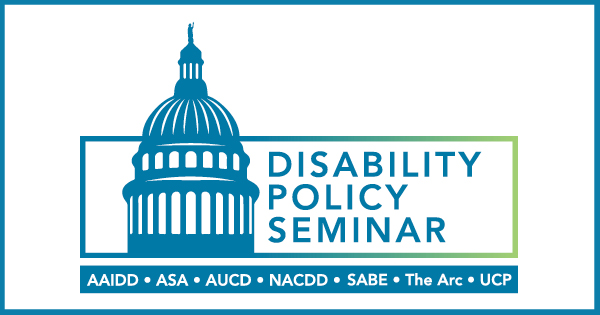 A blue icon of the US Capitol Building. Next to it are the words "Disability Policy Seminar" and below it is a blue banner with a list of the event hosts - ASAN, ASA, AUCD, NACDD, SABE, and The Arc.
